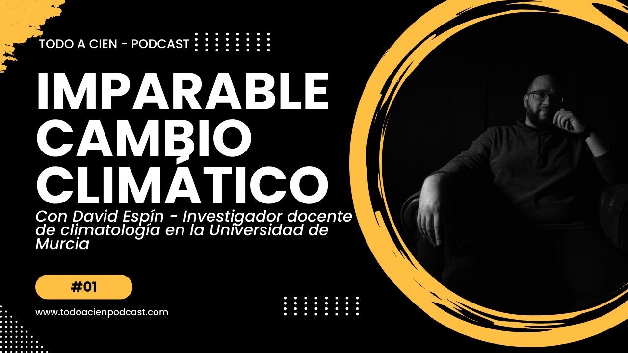 Geoingeniería, -30ºC en Andalucía, calentamiento imparable. Proyecto FrostSE | Todo a Cien Podcast #01